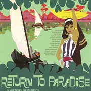 Return to paradise - a history of exotica cover image