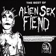 The best of Alien Sex Fiend cover image