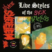 Live styles of the sick and shameless (live) cover image