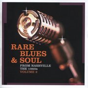Rare blues & soul from Nashville : the 1960s. Volume 2 cover image