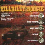Hillbilly boogie: the roots of rockabilly from bullet records of nashville cover image