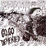 Go go demented (aka live and rocking 2) cover image