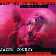 Wash me in the blood (of rock & roll) cover image