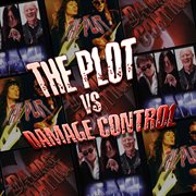 The plot vs damage control: 2003-2009 cover image