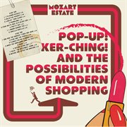Pop-up! ker-ching! and the possibilities of modern shopping cover image