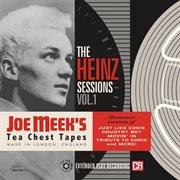 The heinz sessions, vol. 1: joe meek's tea chest tapes : Joe Meek's Tea Chest Tapes cover image