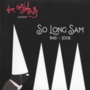 So Long Sam (1945 - 2006) : 2006) cover image