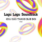 Lagu lagu soundtrack (ciu kan thang bue bo) cover image