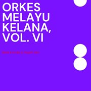 Orkes melayu kelana, vol. vi cover image
