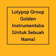 Golden instrumentalia (untuk sebuah nama) : untuk sebuah nama cover image