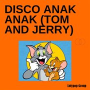 Disco anak anak (tom and jerry) : Tom and Jerry cover image