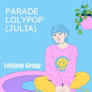 Parade lolypop (julia) : Julia cover image