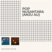 Pop nusantara (anju au) : anju au cover image