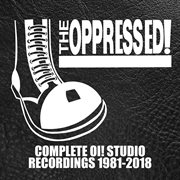 Complete Oi! Studio Recordings 1981 : 2018 cover image