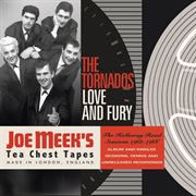 Love And Fury : The Holloway Road Sessions 1962. 1966 (Joe Meek's Tea Chest Tapes) cover image