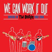 We can work it out : covers of The Beatles 1962-1966 cover image