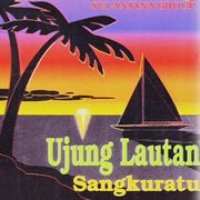 Ujung Lautan Sangkuratu cover image