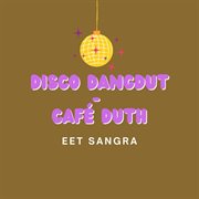 Disco Dangdut - Café Duth : Café Duth cover image