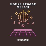 House Reggae Melati cover image