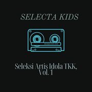Seleksi Artis Idola TKK, Vol. 1 cover image