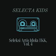 Seleksi Artis Idola TKK, Vol. 4 cover image