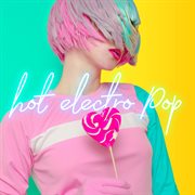 Hot Electro Pop cover image