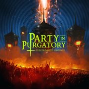 Party in Purgatory : Electro. Goth Grooves cover image