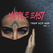 Middle East : Trap Hip Hop Vol. 1 cover image