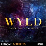 Wyld : Dancehall Worldbeat cover image