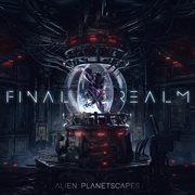 Final Realm : Alien Planetscapes cover image