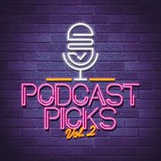Podcast Picks Vol. 2 cover image