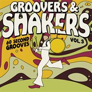 Groovers & Shakers Vol. 3 : 60 Second Grooves cover image