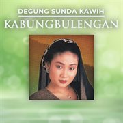 Degung Sunda Kawih Kabungbulengan cover image