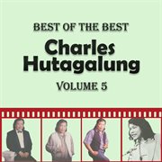 Best of the best : Charles Hutagalung. Volume 5 cover image
