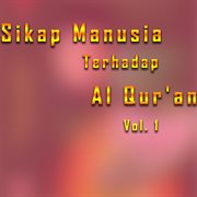 Sikap Manusia Terhadap Al Qur'an, Vol. 1 cover image