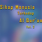 Sikap Manusia Terhadap Al Qur'an, Vol. 2 cover image