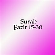 Surah Fatir 15 : 30 cover image