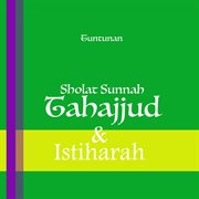 Tuntunan Sholat Sunnah Tahajjud & Istiharah cover image