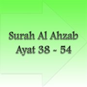Surah Al Ahzab Ayat 38 : 54 cover image