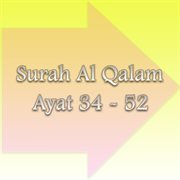 Surah Al Qalam Ayat 34 : 52 cover image