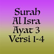 Surah Al Isra Ayat 3 Versi 1 : 4 cover image