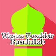 Wasiat Terakhir Rasulullah cover image