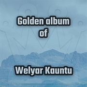 Golden album of Welyar Kauntu cover image