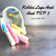 Koleksi Lagu Anak Anak PSP 2 cover image