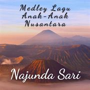 Medley Lagu Anak : Anak Nusantara cover image