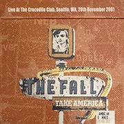 Take America : Live At The Crocodile Club, Seattle, WA, 20th November 2001 cover image