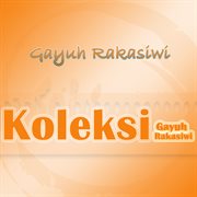 Koleksi Gayuh Rakasiwi cover image