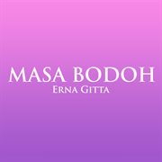 Masa Bodoh cover image