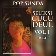 Pop Sunda Seleksi Cucu Deui, Vol. I cover image