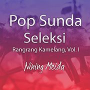 Pop Sunda Seleksi Rangrang Kamelang, Vol. I cover image